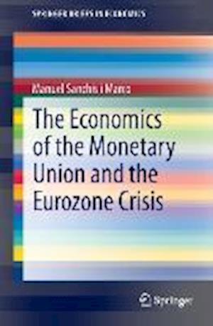 The Economics of the Monetary Union and the Eurozone Crisis