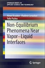 Non-Equilibrium Phenomena near Vapor-Liquid Interfaces