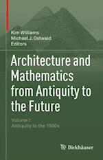 Architecture and Mathematics from Antiquity to the Future