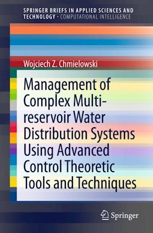 Management of Complex Multi-reservoir Water Distribution Systems using Advanced Control Theoretic Tools and Techniques