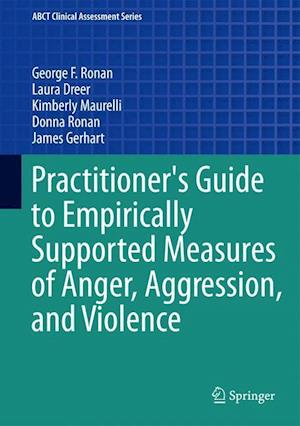 Practitioner's Guide to Empirically Supported Measures of Anger, Aggression, and Violence