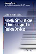 Kinetic Simulations of Ion Transport in Fusion Devices