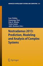 Nostradamus 2013: Prediction, Modeling and Analysis of Complex Systems