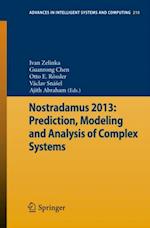 Nostradamus 2013: Prediction, Modeling and Analysis of Complex Systems