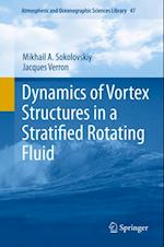 Dynamics of Vortex Structures in a Stratified Rotating Fluid