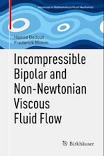 Incompressible Bipolar and Non-Newtonian Viscous Fluid Flow