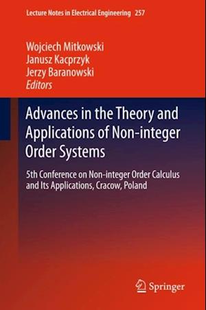 Advances in the Theory and Applications of Non-integer Order Systems