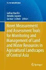 Novel Measurement and Assessment Tools for Monitoring and Management of Land and Water Resources in Agricultural Landscapes of Central Asia