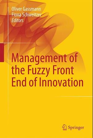 Management of the Fuzzy Front End of Innovation