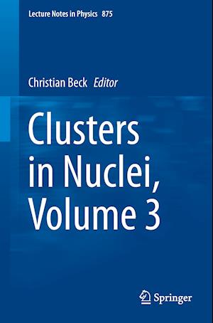 Clusters in Nuclei, Volume 3