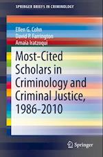 Most-Cited Scholars in Criminology and Criminal Justice, 1986-2010