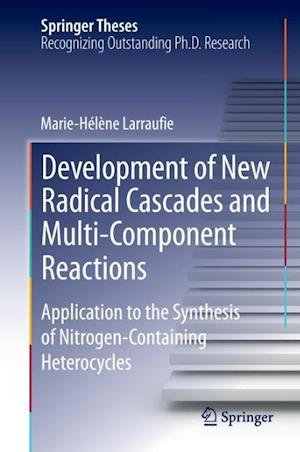 Development of New Radical Cascades and Multi-Component Reactions