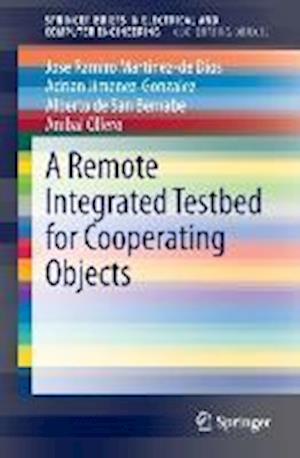 A Remote Integrated Testbed for Cooperating Objects