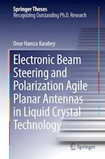 Electronic Beam Steering and Polarization Agile Planar Antennas in Liquid Crystal Technology