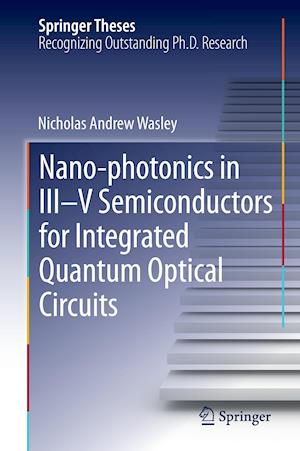 Nano-photonics in III-V Semiconductors for Integrated Quantum Optical Circuits