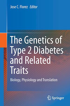 The Genetics of Type 2 Diabetes and Related Traits