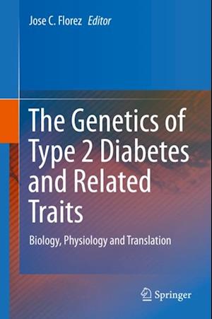 Genetics of Type 2 Diabetes and Related Traits