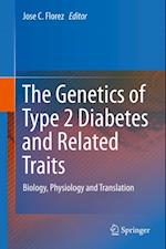 Genetics of Type 2 Diabetes and Related Traits