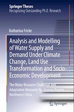 Analysis and Modelling of Water Supply and Demand Under Climate Change, Land Use Transformation and Socio-Economic Development