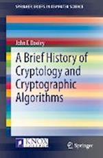 A Brief History of Cryptology and Cryptographic Algorithms