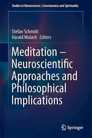 Meditation – Neuroscientific Approaches and Philosophical Implications