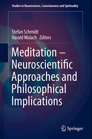 Meditation - Neuroscientific Approaches and Philosophical Implications