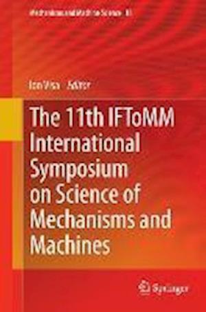 The 11th IFToMM International Symposium on Science of Mechanisms and Machines