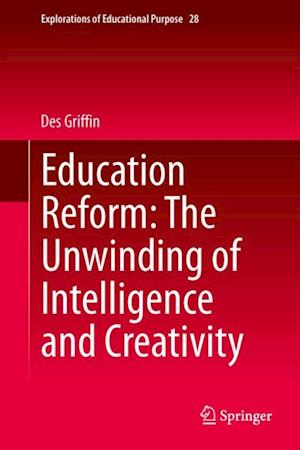 Education Reform: The Unwinding of Intelligence and Creativity