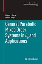 General Parabolic Mixed Order Systems in Lp and Applications