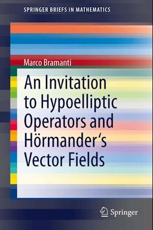 Invitation to Hypoelliptic Operators and Hormander's Vector Fields