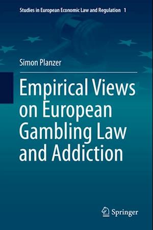 Empirical Views on European Gambling Law and Addiction