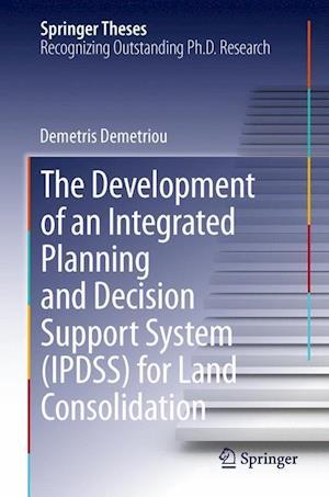 The Development of an Integrated Planning and Decision Support System (IPDSS) for Land Consolidation