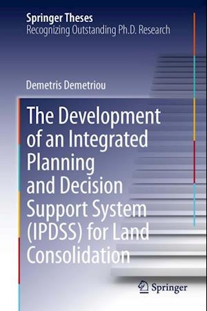 Development of an Integrated Planning and Decision Support System (IPDSS) for Land Consolidation