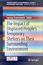 The Impact of Displaced People’s Temporary Shelters on their Surrounding Environment