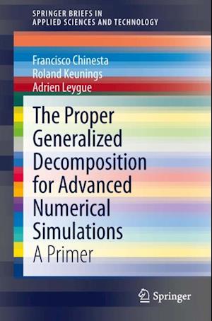 Proper Generalized Decomposition for Advanced Numerical Simulations