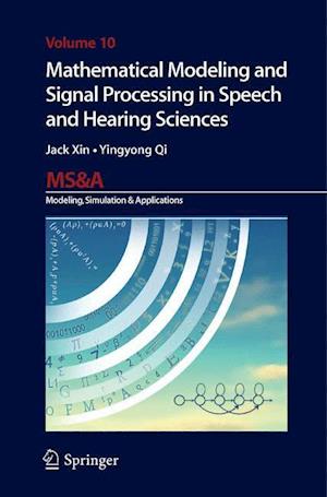 Mathematical Modeling and Signal Processing in Speech and Hearing Sciences