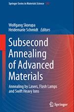 Subsecond Annealing of Advanced Materials