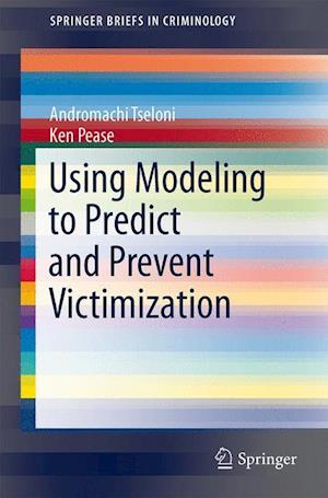 Using Modeling to Predict and Prevent Victimization