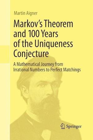 Markov's Theorem and 100 Years of the Uniqueness Conjecture