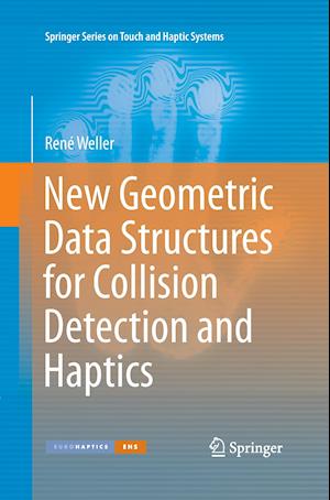 New Geometric Data Structures for Collision Detection and Haptics