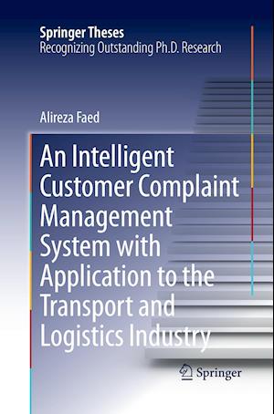 An Intelligent Customer Complaint Management System with Application to the Transport and Logistics Industry