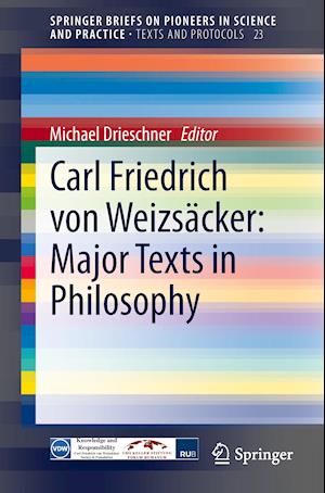 Carl Friedrich von Weizsäcker: Major Texts in Philosophy