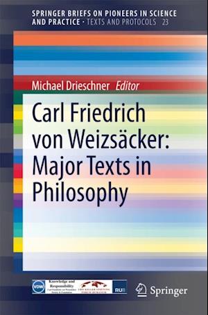 Carl Friedrich von Weizsacker: Major Texts in Philosophy