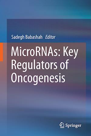 MicroRNAs: Key Regulators of Oncogenesis