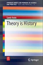 Theory is History