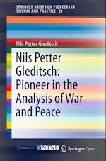 Nils Petter Gleditsch: Pioneer in the Analysis of War and Peace