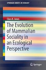The Evolution of Mammalian Sociality in an Ecological Perspective