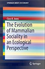 Evolution of Mammalian Sociality in an Ecological Perspective