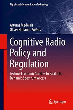 Cognitive Radio Policy and Regulation