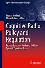 Cognitive Radio Policy and Regulation